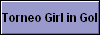  Torneo Girl in Gol 