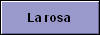  La rosa 