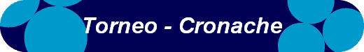  Torneo - Cronache 