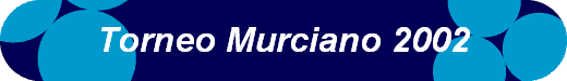  Torneo Murciano 2002 