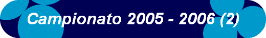  Campionato 2005 - 2006 (2) 